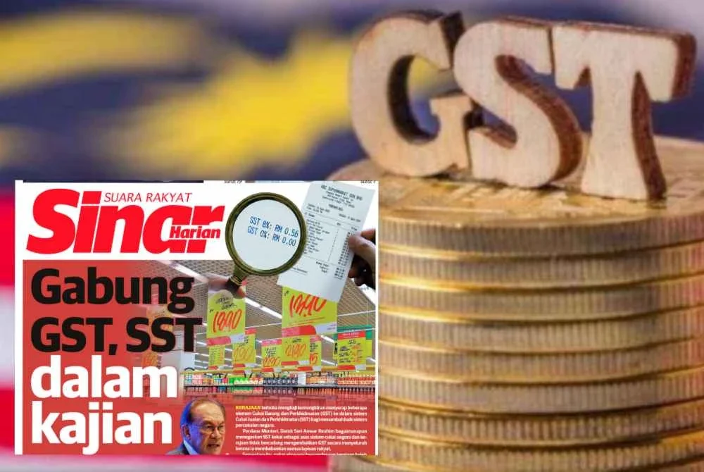 Kerajaan terbuka untuk mengkaji keperluan menggabungkan SST dan GST. Gambar kecil: Keratan muka depan Sinar Harian pada Rabu