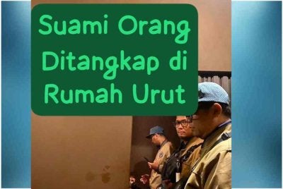 JAINJ mencekup seorang lelaki berstatus suami orang bersama tukang urut wanita warga asing di sebuah rumah urut di Bandar Penawar, Kota Tinggi