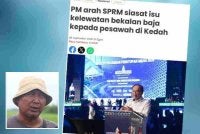 Laporan Sinar Harian mengenai Perdana Menteri arah SPRM siasat isu kelewatan bekalan baja kepada pesawah di Kedah. Gambar kecil: Abdul Rashid
