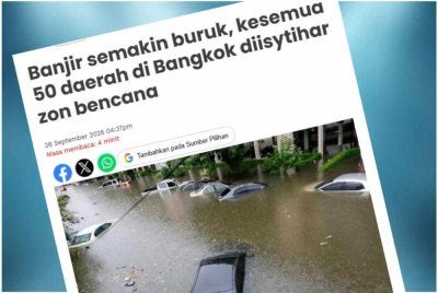 Laporan Sinar Harian mengenai situasi banjir di Bangkok, Thailand pada Sabtu. 