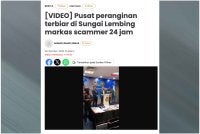 Laporan Sinar Harian pada Selasa berhubung serbuan sebuah pusat peranginan yang tidak lagi beroperasi di Sungai Lembing, Pahang yang didakwa telah dijadikan pusat panggilan penipuan yang beroperasi 24 jam,