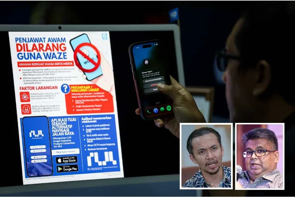 Anggota perkhidmatan awam dilarang menggunakan aplikasi navigasi Waze berkuat kuasa serta-merta susulan keputusan Jawatankuasa Keselamatan Siber Negara yang bersidang pada Selasa. Foto kecil dari kiri: Siraj dan Rais