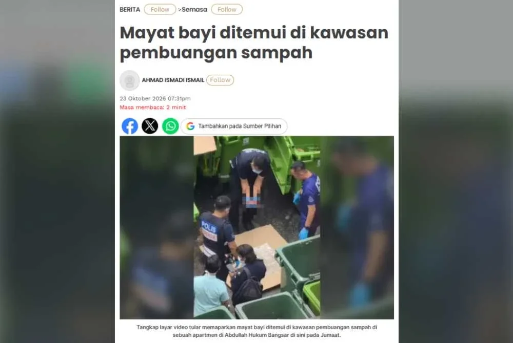 Mayat bayi perempuan dianggarkan berusia tujuh bulan ditemui di kawasan pembuangan sampah di sebuah apartmen di Abdullah Hukum Bangsar pada Jumaat.